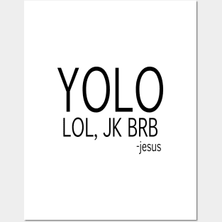 yolo lol, jk brb -jesus Posters and Art